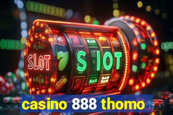 casino 888 thomo