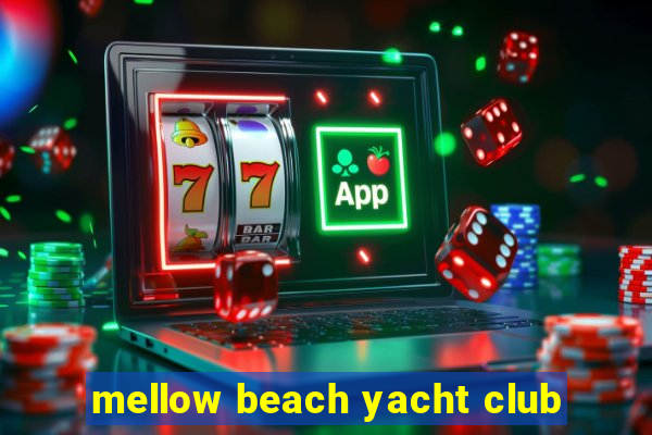 mellow beach yacht club