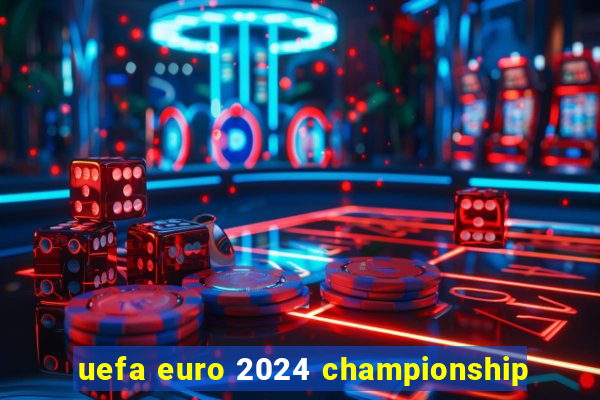 uefa euro 2024 championship