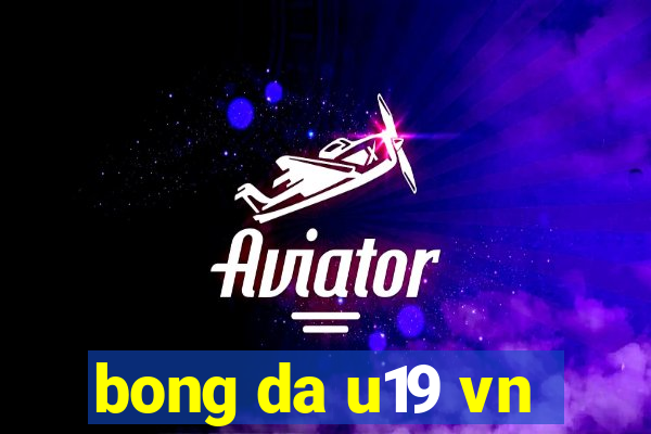 bong da u19 vn