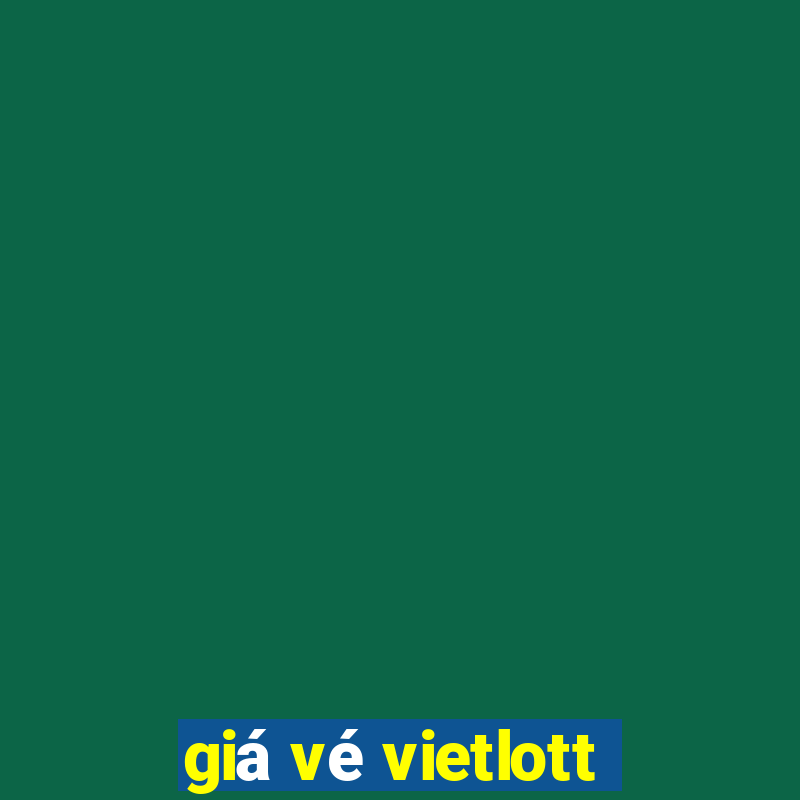 giá vé vietlott