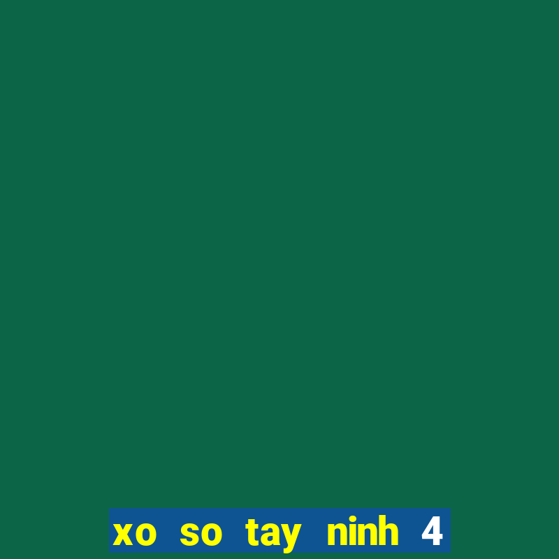 xo so tay ninh 4 8 2024