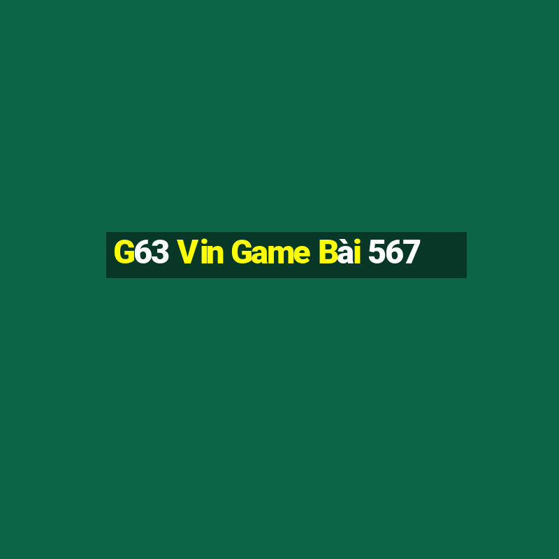 G63 Vin Game Bài 567