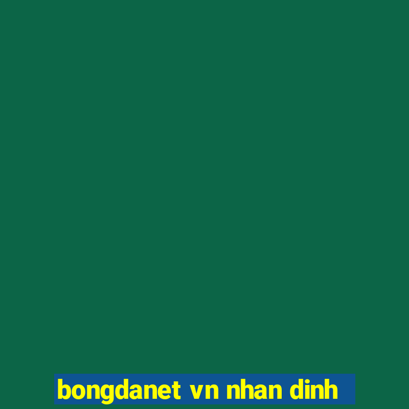 bongdanet vn nhan dinh