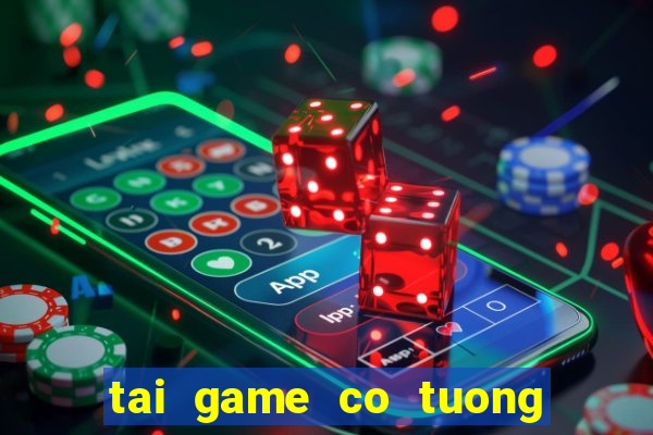 tai game co tuong 3d mien phi