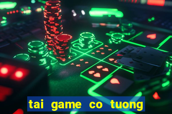 tai game co tuong 3d mien phi