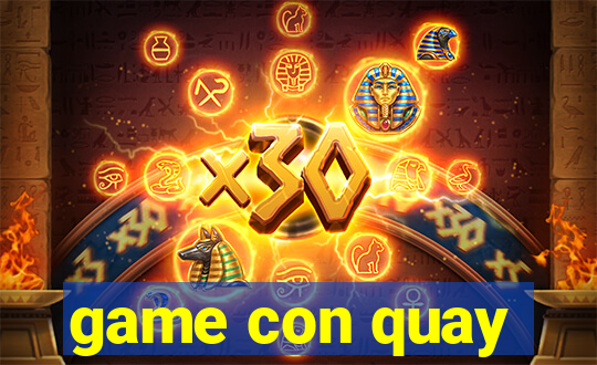 game con quay