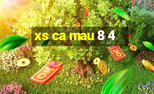 xs ca mau 8 4