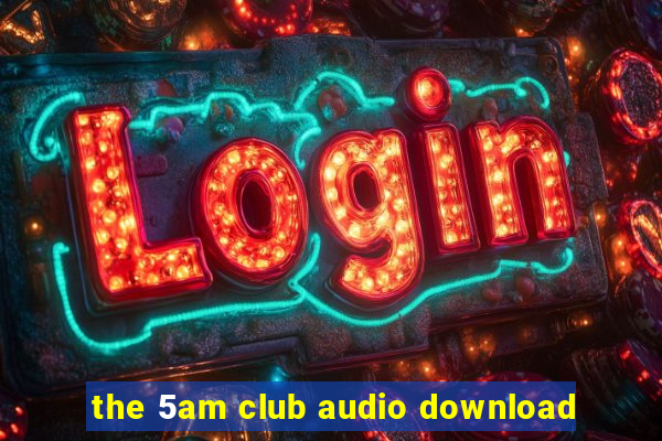 the 5am club audio download