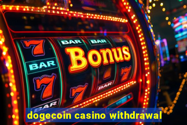 dogecoin casino withdrawal