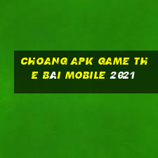 Choang Apk Game The Bài Mobile 2021