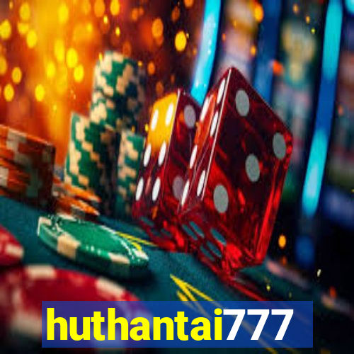 huthantai777