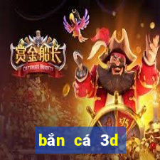 bắn cá 3d miễn phí