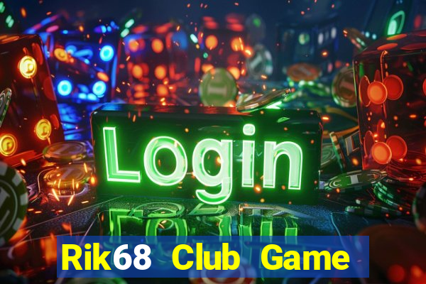 Rik68 Club Game Bài Bốc Club