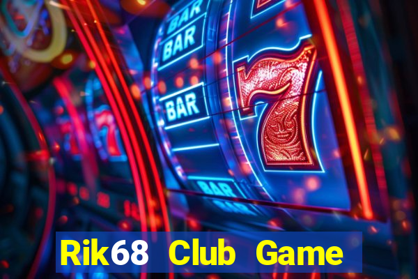 Rik68 Club Game Bài Bốc Club