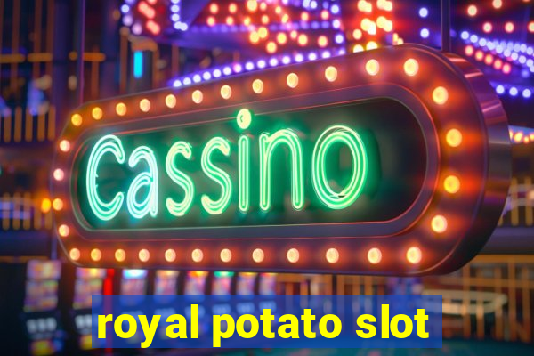 royal potato slot