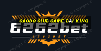 Caodo Club Game Bài King