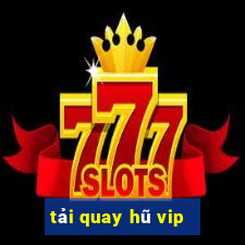 tải quay hũ vip