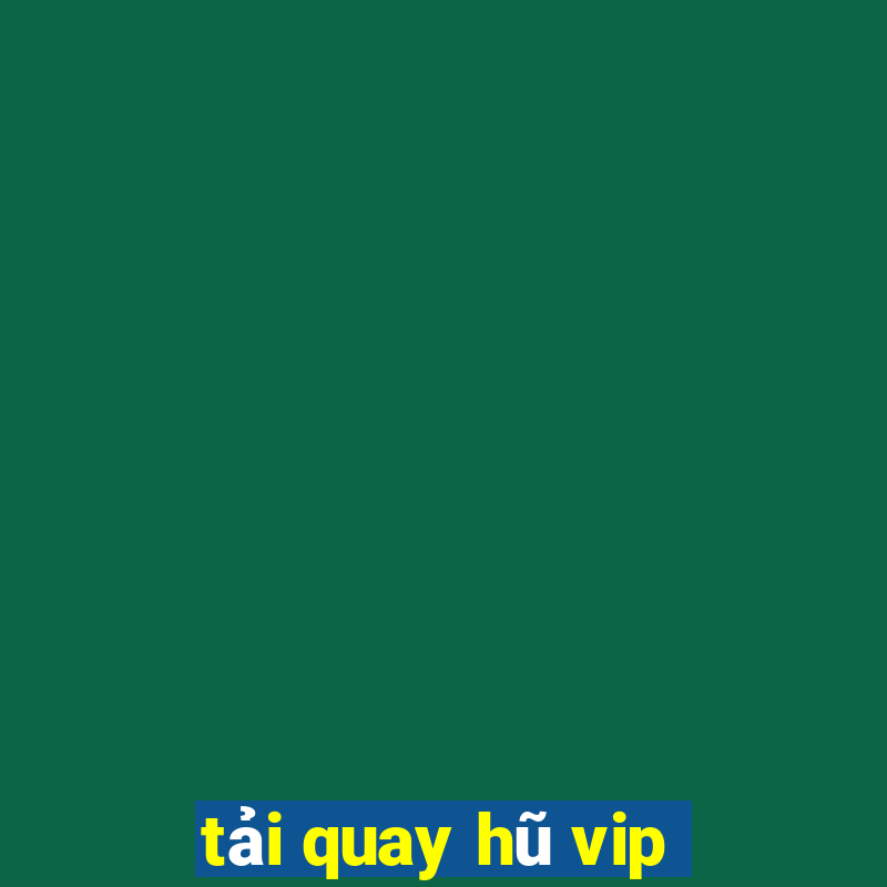 tải quay hũ vip