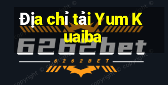 Địa chỉ tải Yum Kuaiba