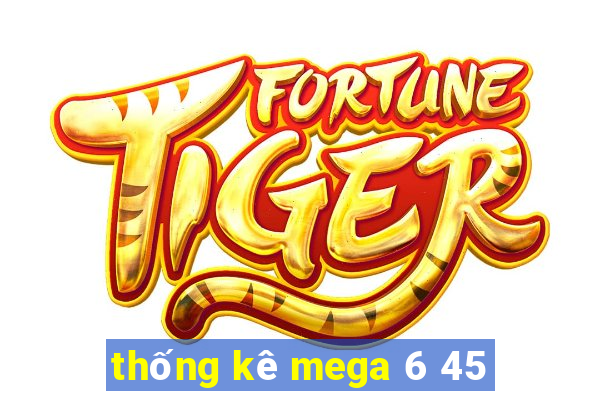 thống kê mega 6 45