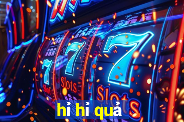 hỉ hỉ quả