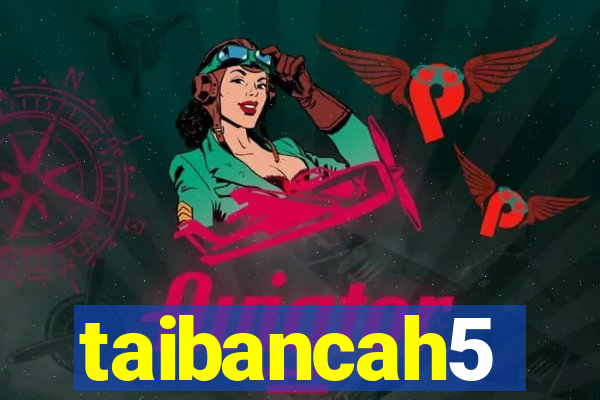 taibancah5