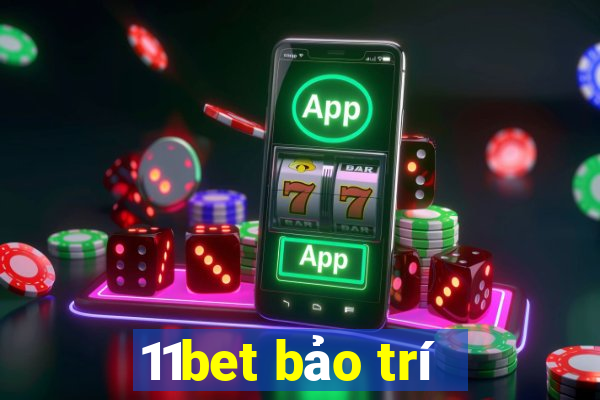 11bet bảo trí