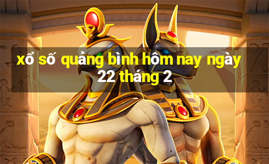 xổ số quảng bình hôm nay ngày 22 tháng 2