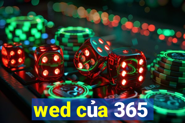 wed của 365