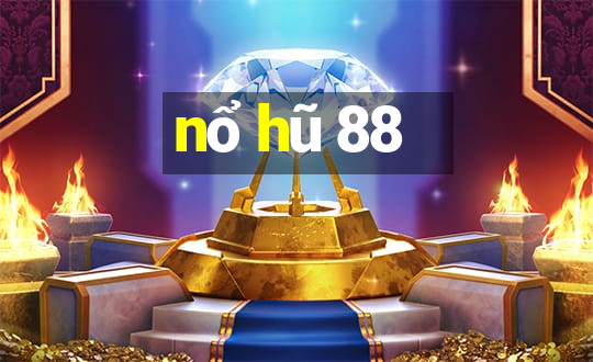 nổ hũ 88