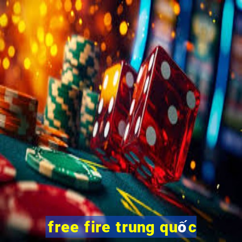 free fire trung quốc