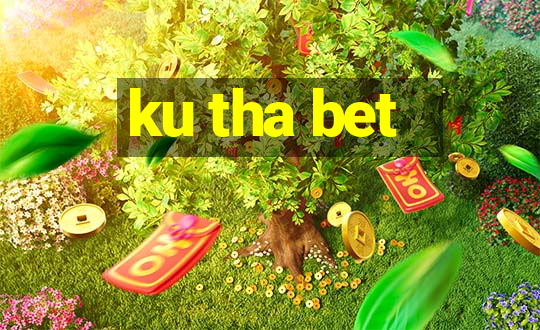 ku tha bet