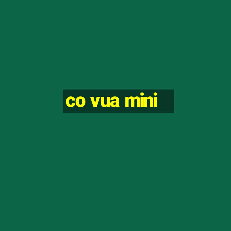 co vua mini