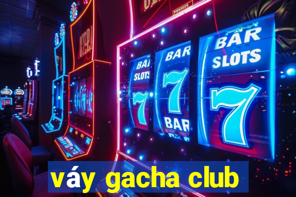 váy gacha club