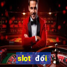 slot đổi thưởng 2024