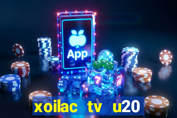 xoilac tv u20 châu á