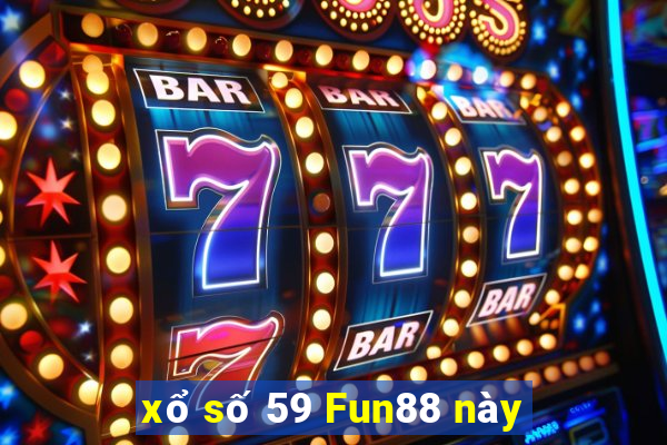 xổ số 59 Fun88 này