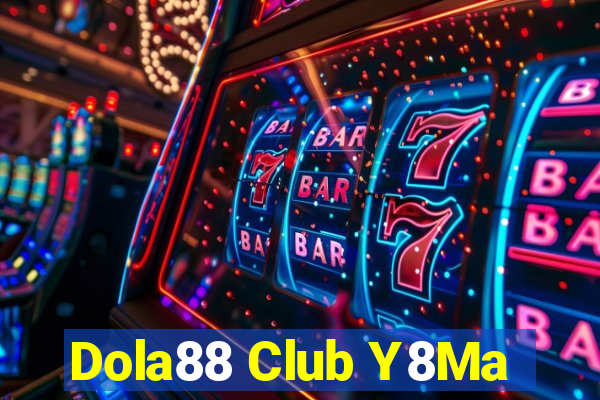 Dola88 Club Y8Ma