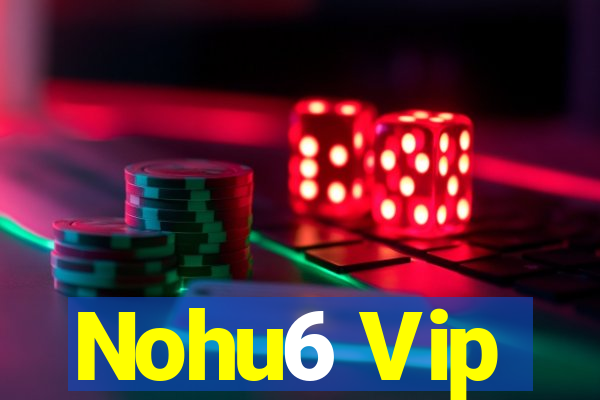 Nohu6 Vip