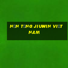 Nền tảng Jiuwin Việt nam