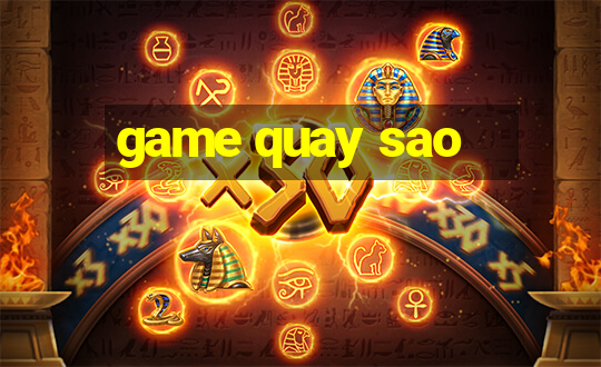 game quay sao