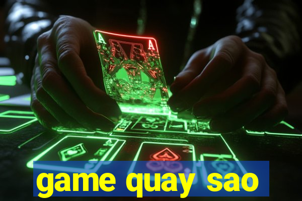 game quay sao