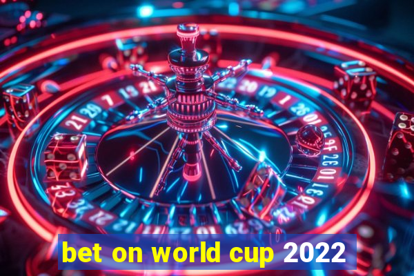 bet on world cup 2022