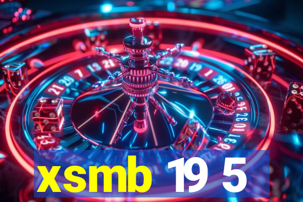 xsmb 19 5