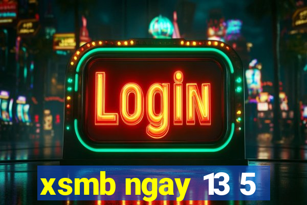 xsmb ngay 13 5