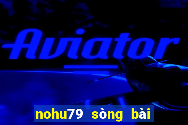 nohu79 sòng bài trực tuyến