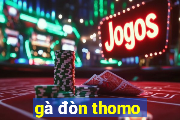 gà đòn thomo