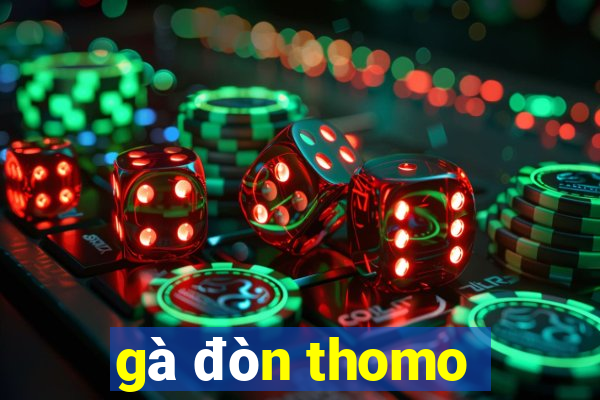 gà đòn thomo