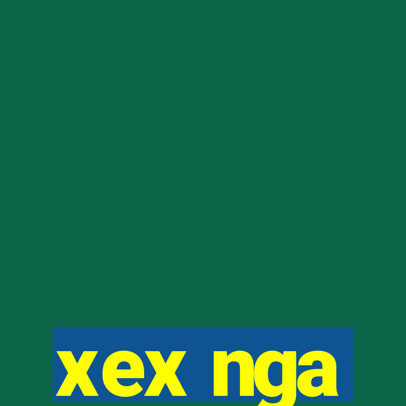 xex nga